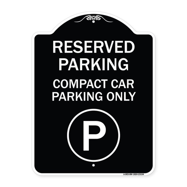 Signmission Reserved Parking Compact Car Parking Heavy-Gauge Aluminum Sign, 24" x 18", BW-1824-23154 A-DES-BW-1824-23154